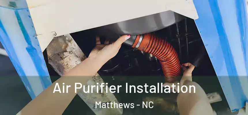  Air Purifier Installation Matthews - NC