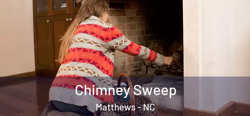 Chimney Sweep Matthews - NC