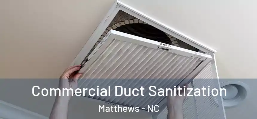 Commercial Duct Sanitization Matthews - NC