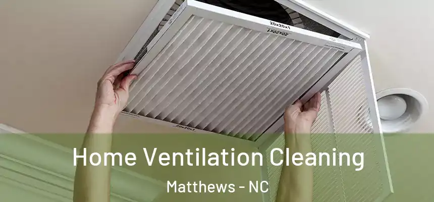  Home Ventilation Cleaning Matthews - NC