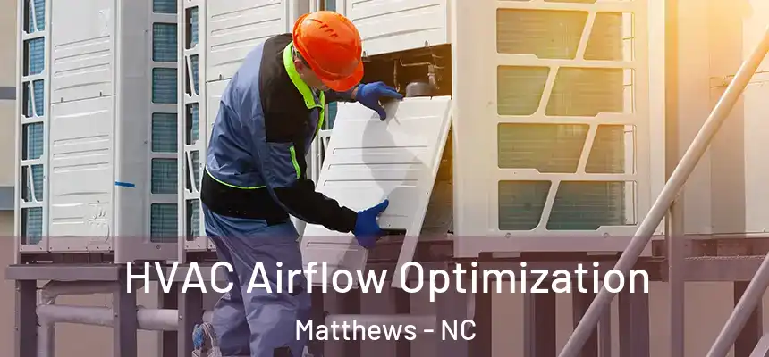 HVAC Airflow Optimization Matthews - NC