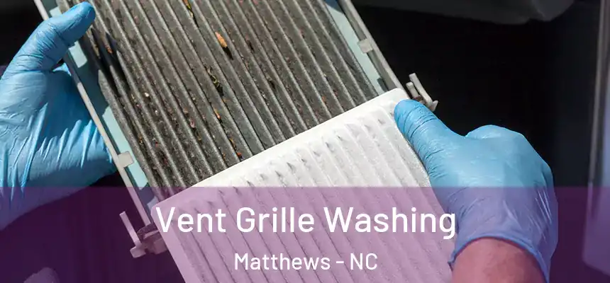 Vent Grille Washing Matthews - NC